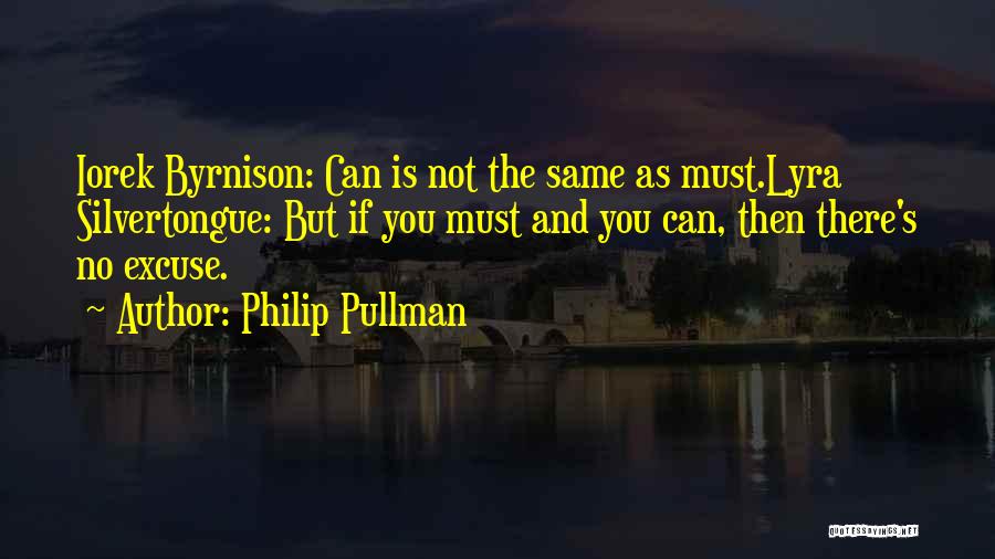 Same Excuse Quotes By Philip Pullman