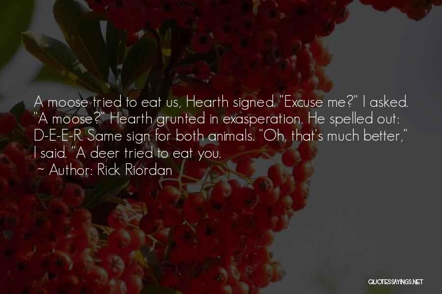 Same Excuse Quotes By Rick Riordan