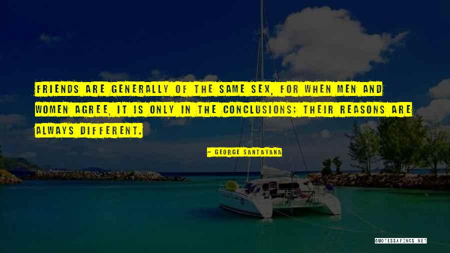 Same Friends Quotes By George Santayana Same Friends Quotes By George Santayana