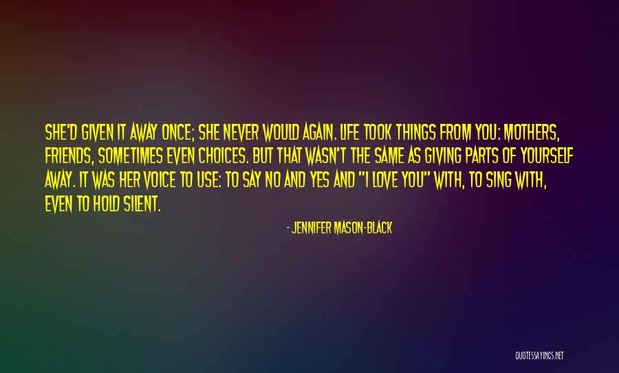 Same Friends Quotes By Jennifer Mason-Black Same Friends Quotes By Jennifer Mason-Black