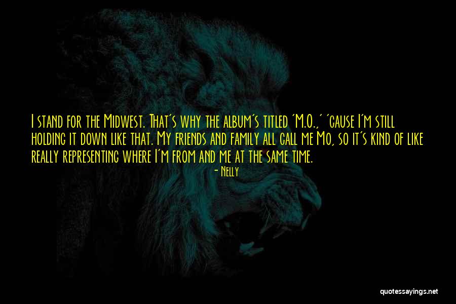 Same Friends Quotes By Nelly Same Friends Quotes By Nelly