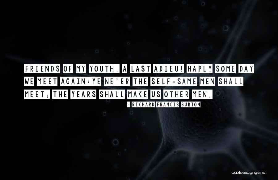 Same Friends Quotes By Richard Francis Burton Same Friends Quotes By Richard Francis Burton