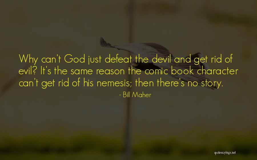 Same God Quotes By Bill Maher Same God Quotes By Bill Maher