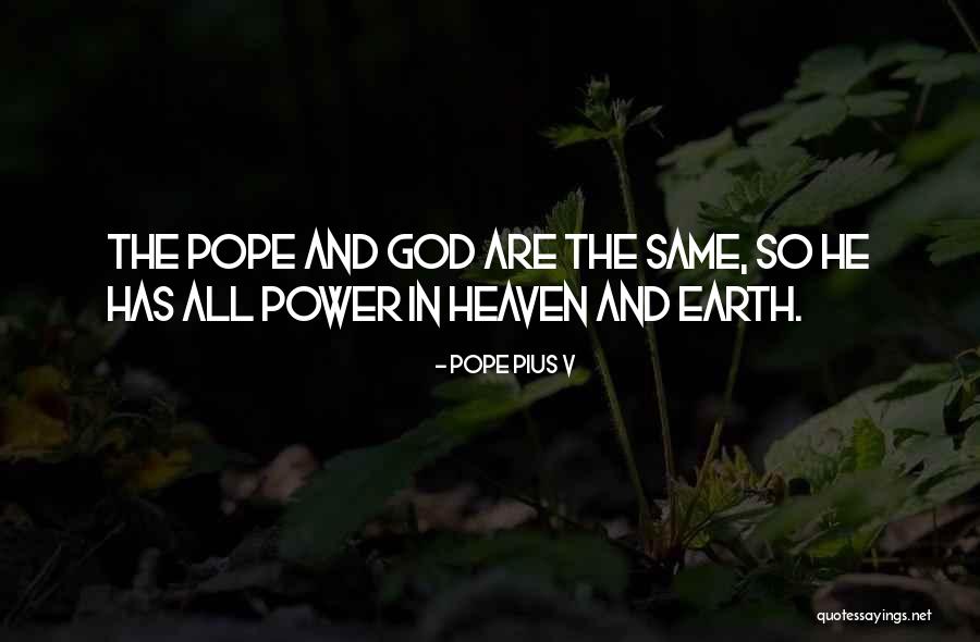 Same God Quotes By Pope Pius V Same God Quotes By Pope Pius V