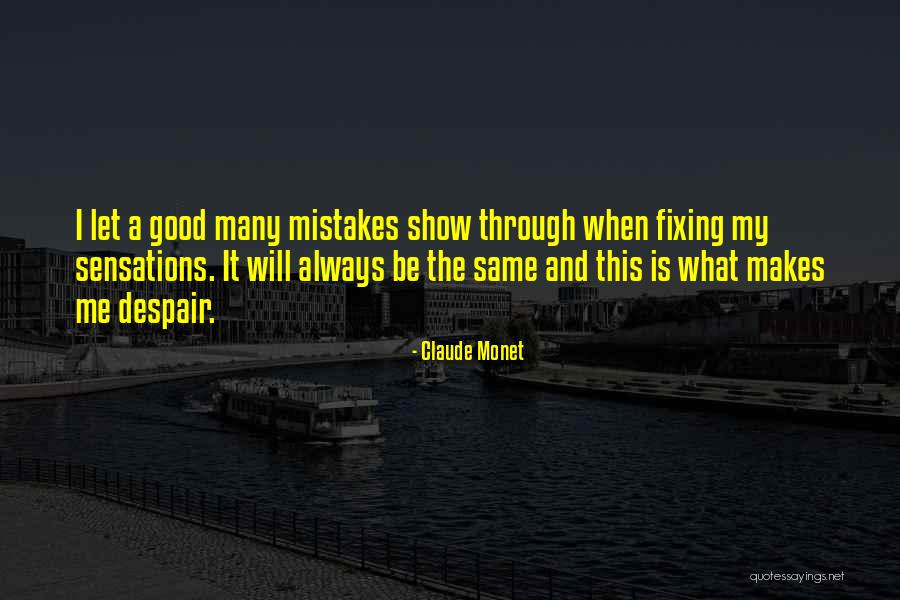 Same Mistake Quotes By Claude Monet Same Mistake Quotes By Claude Monet