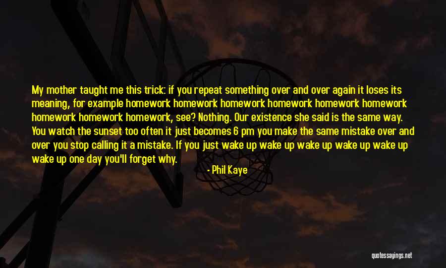 Same Mistake Quotes By Phil Kaye Same Mistake Quotes By Phil Kaye