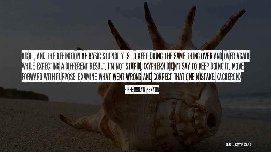 Same Mistake Quotes By Sherrilyn Kenyon Same Mistake Quotes By Sherrilyn Kenyon