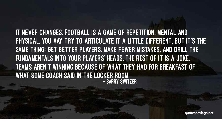 Same Mistakes Quotes By Barry Switzer Same Mistakes Quotes By Barry Switzer