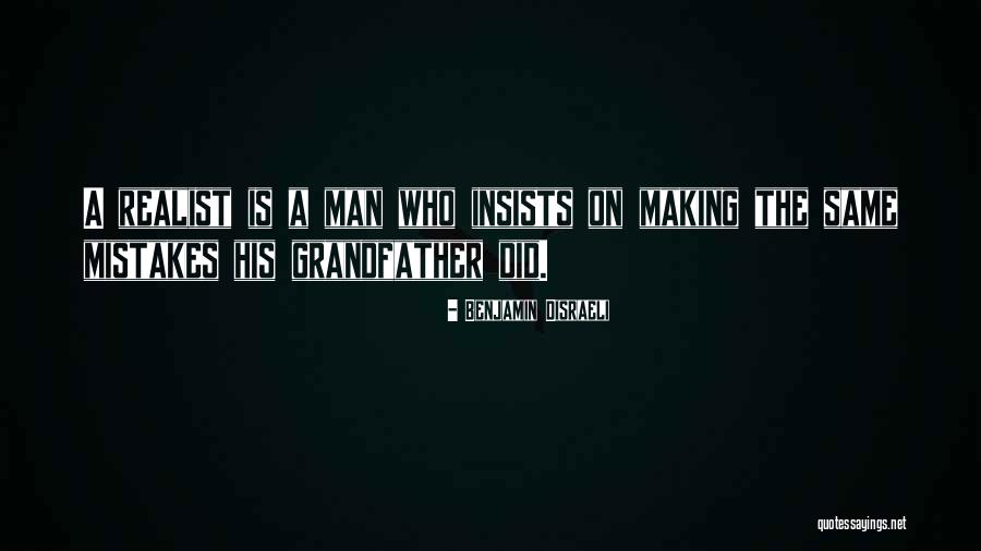 Same Mistakes Quotes By Benjamin Disraeli Same Mistakes Quotes By Benjamin Disraeli