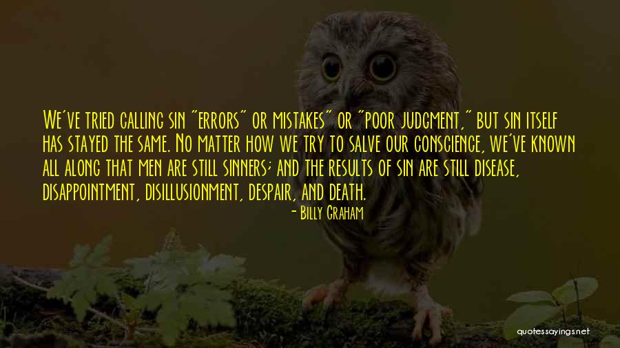 Same Mistakes Quotes By Billy Graham Same Mistakes Quotes By Billy Graham