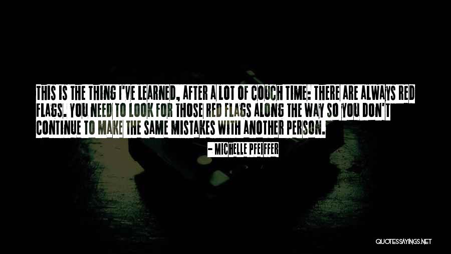 Same Mistakes Quotes By Michelle Pfeiffer Same Mistakes Quotes By Michelle Pfeiffer