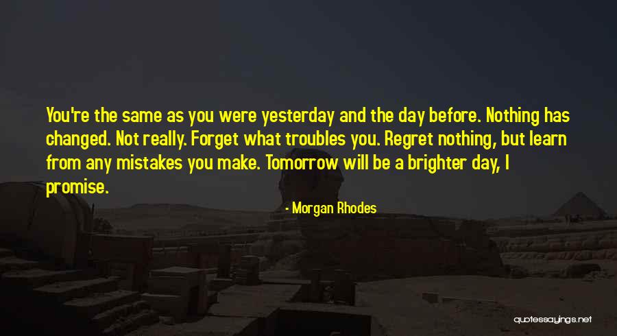 Same Mistakes Quotes By Morgan Rhodes Same Mistakes Quotes By Morgan Rhodes