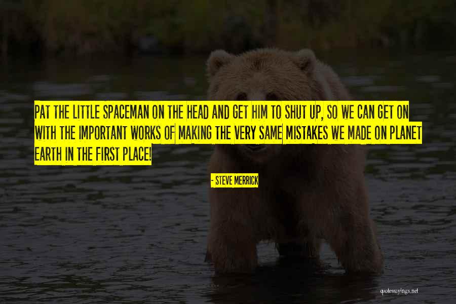 Same Mistakes Quotes By Steve Merrick Same Mistakes Quotes By Steve Merrick