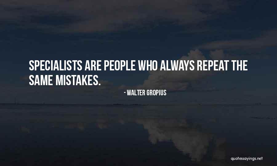 Same Mistakes Quotes By Walter Gropius