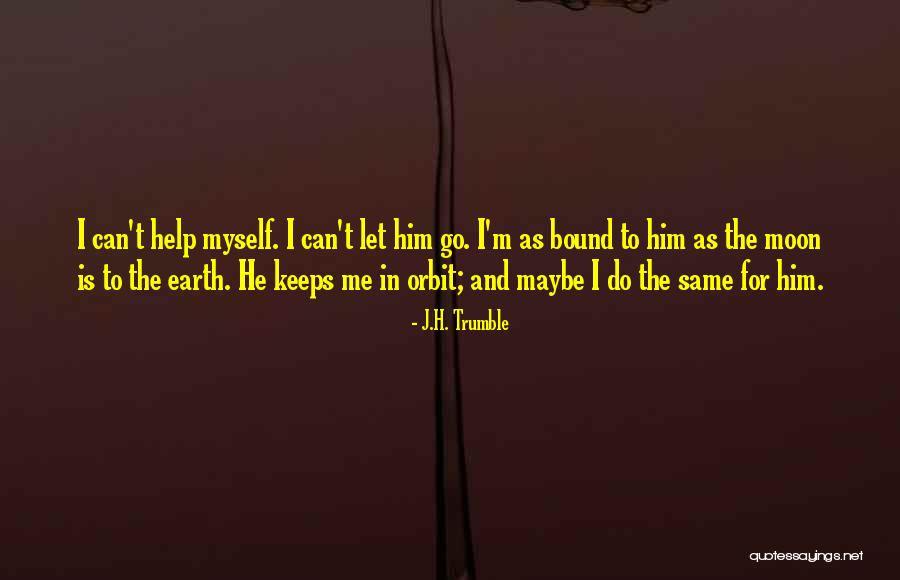 Same Moon Quotes By J.H. Trumble Same Moon Quotes By J.H. Trumble