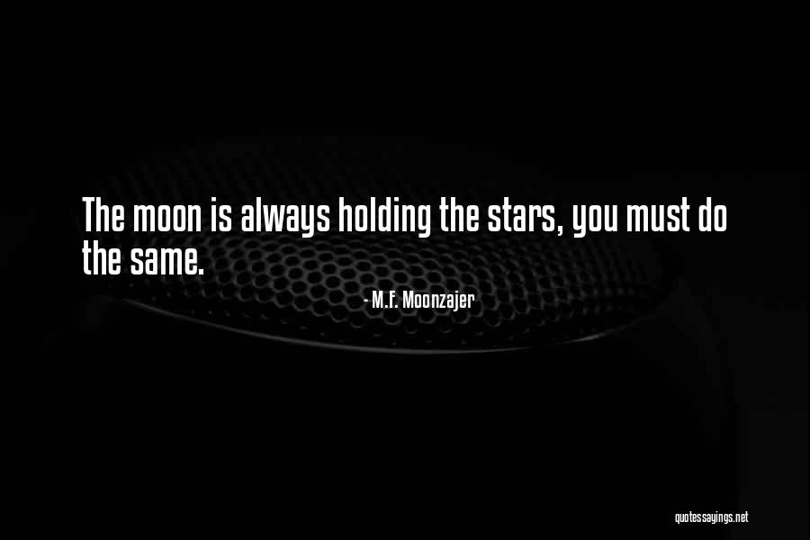 Same Moon Quotes By M.F. Moonzajer Same Moon Quotes By M.F. Moonzajer