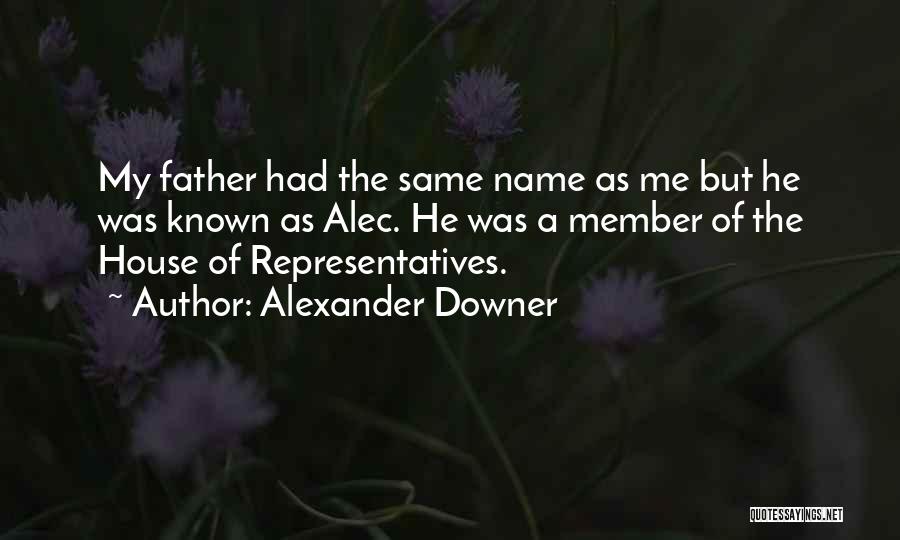 Same Name As Me Quotes By Alexander Downer