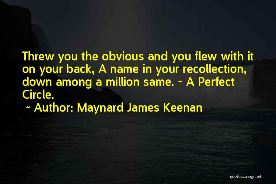 Same Name Quotes By Maynard James Keenan