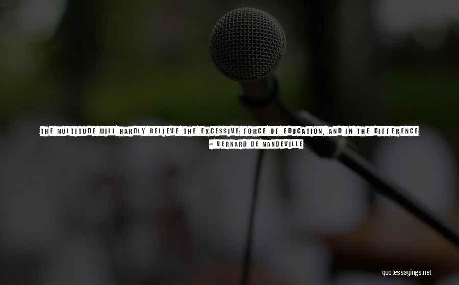 Same Old Day Quotes By Bernard De Mandeville Same Old Day Quotes By Bernard De Mandeville