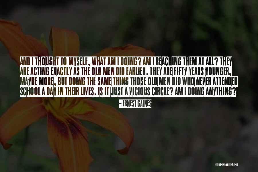 Same Old Day Quotes By Ernest Gaines Same Old Day Quotes By Ernest Gaines