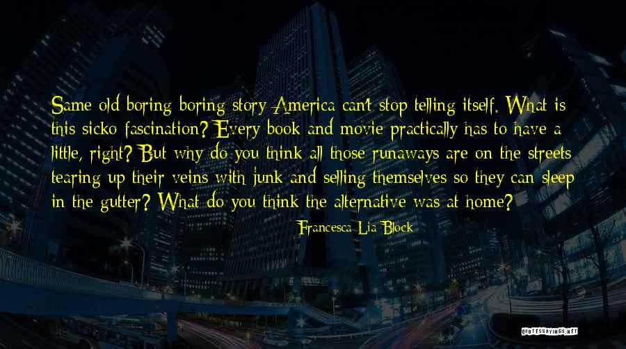 Same Old Story Quotes By Francesca Lia Block Same Old Story Quotes By Francesca Lia Block
