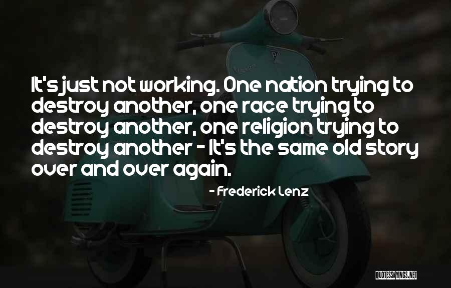 Same Old Story Quotes By Frederick Lenz Same Old Story Quotes By Frederick Lenz