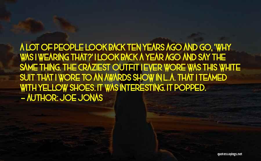 Same Outfit Quotes By Joe Jonas