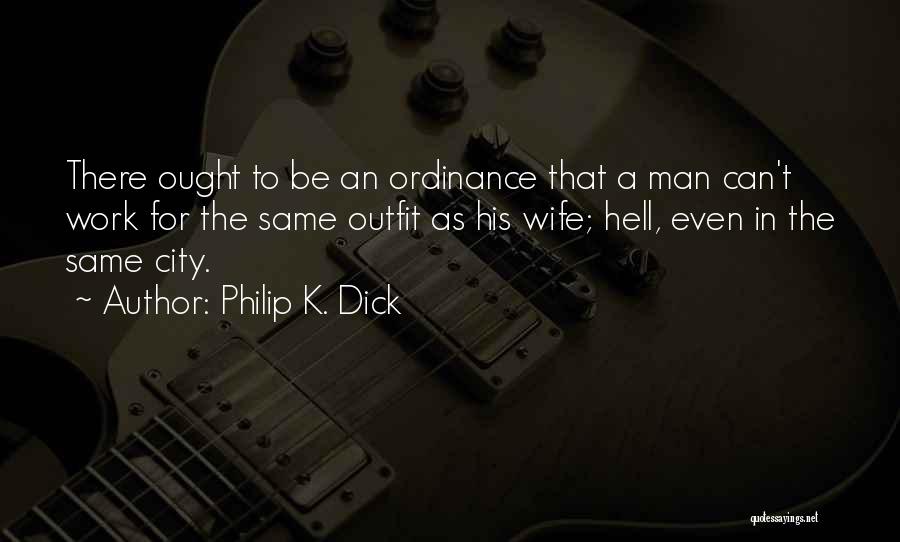 Same Outfit Quotes By Philip K. Dick