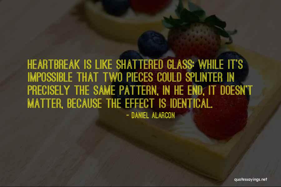 Same Pattern Quotes By Daniel Alarcon Same Pattern Quotes By Daniel Alarcon