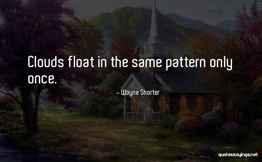 Same Pattern Quotes By Wayne Shorter Same Pattern Quotes By Wayne Shorter