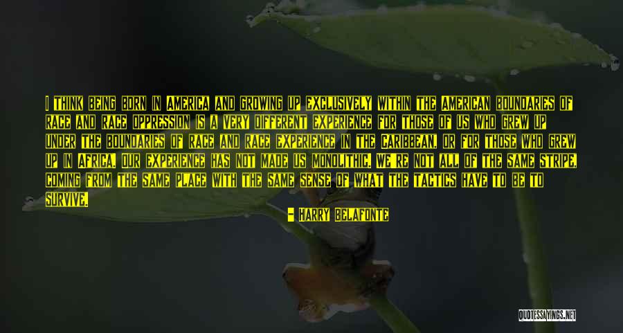 Same Place Different Quotes By Harry Belafonte Same Place Different Quotes By Harry Belafonte