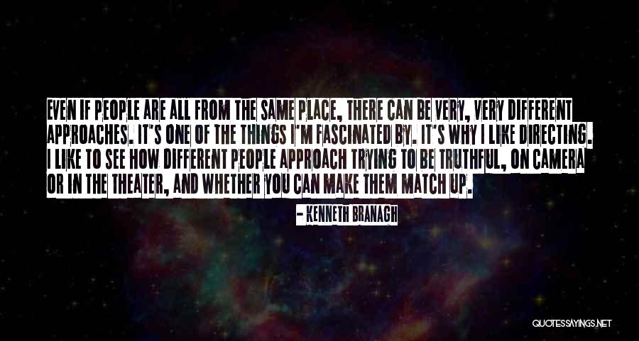 Same Place Different Quotes By Kenneth Branagh Same Place Different Quotes By Kenneth Branagh