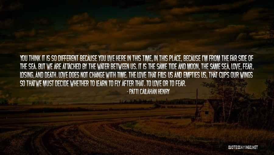 Same Place Different Quotes By Patti Callahan Henry Same Place Different Quotes By Patti Callahan Henry