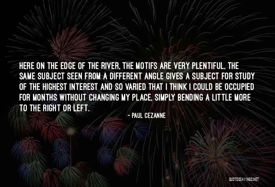 Same Place Different Quotes By Paul Cezanne Same Place Different Quotes By Paul Cezanne