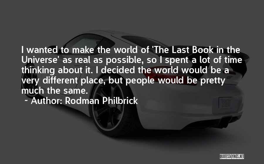 Same Place Different Time Quotes By Rodman Philbrick