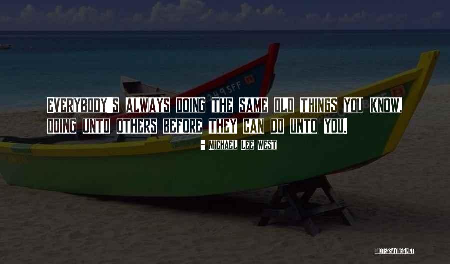 Same Quotes Quotes By Michael Lee West Same Quotes Quotes By Michael Lee West