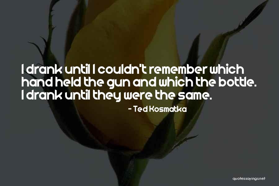 Same Quotes Quotes By Ted Kosmatka Same Quotes Quotes By Ted Kosmatka
