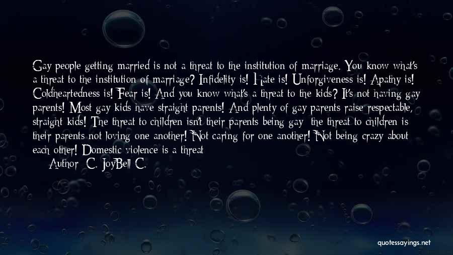 Same Sex Marriage Quotes By C. JoyBell C.
