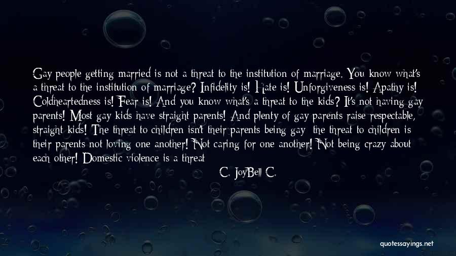 Same Sex Marriage Quotes By C. JoyBell C.