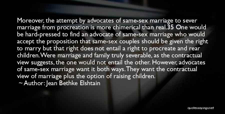 Same Sex Marriage Quotes By Jean Bethke Elshtain