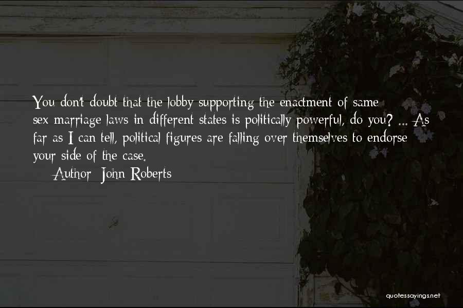 Same Sex Marriage Quotes By John Roberts