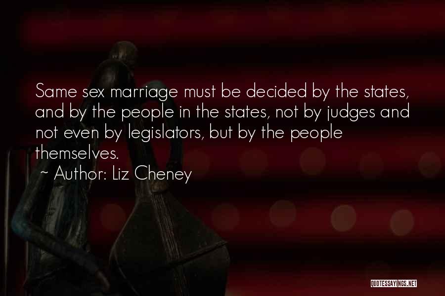 Same Sex Marriage Quotes By Liz Cheney