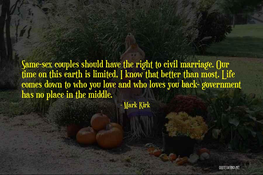 Same Sex Marriage Quotes By Mark Kirk