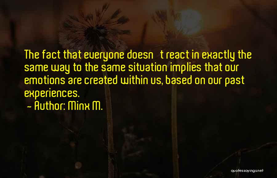 Same Situation Quotes By Minx M. Same Situation Quotes By Minx M.