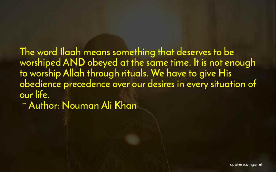Same Situation Quotes By Nouman Ali Khan