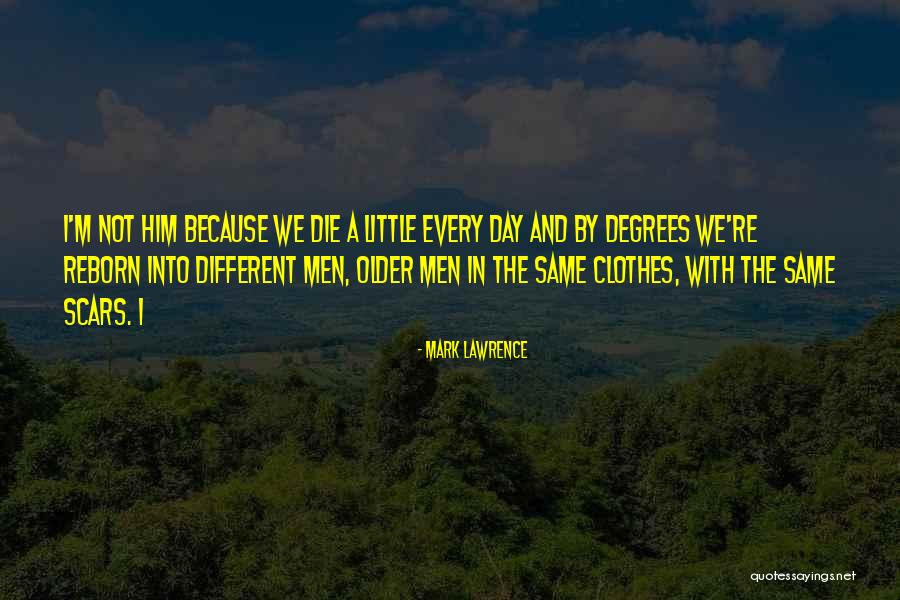 Same Thing Different Day Quotes By Mark Lawrence Same Thing Different Day Quotes By Mark Lawrence