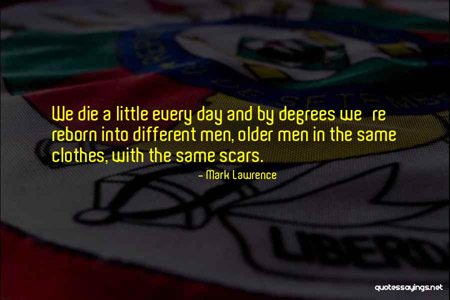 Same Thing Different Day Quotes By Mark Lawrence Same Thing Different Day Quotes By Mark Lawrence