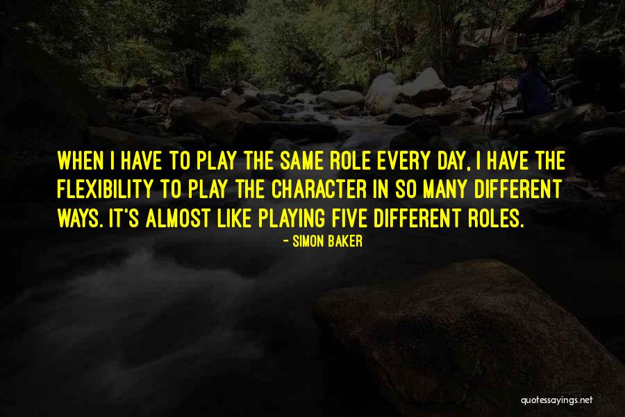 Same Thing Different Day Quotes By Simon Baker Same Thing Different Day Quotes By Simon Baker