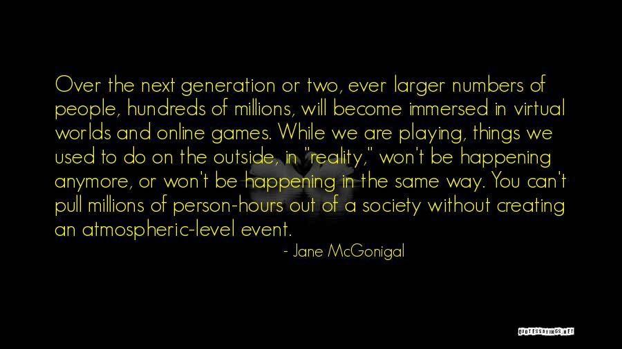 Same Things Happening Quotes By Jane McGonigal Same Things Happening Quotes By Jane McGonigal
