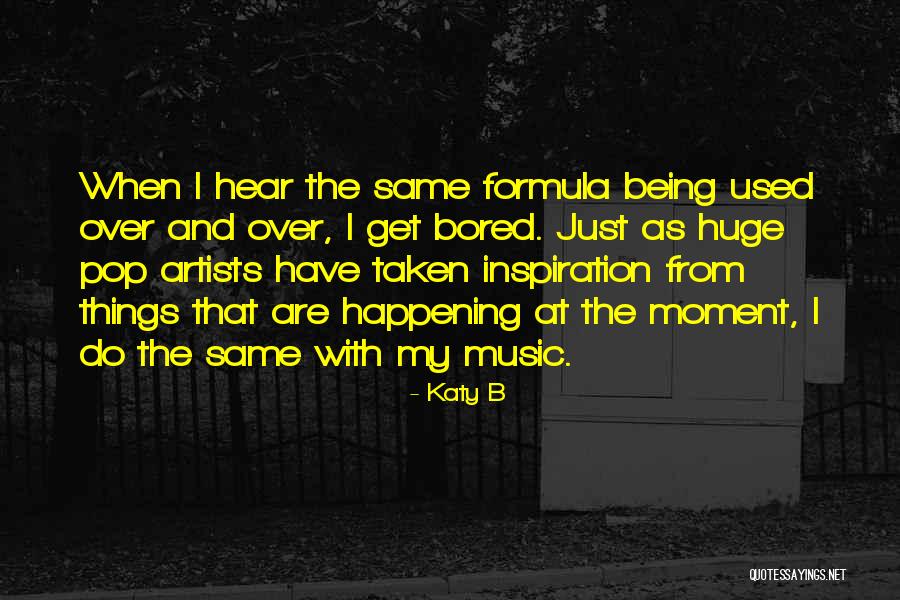 Same Things Happening Quotes By Katy B Same Things Happening Quotes By Katy B